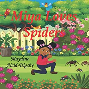 Cover of Miya Loves Spiders by Dr. Maydine Alcid-Digsby